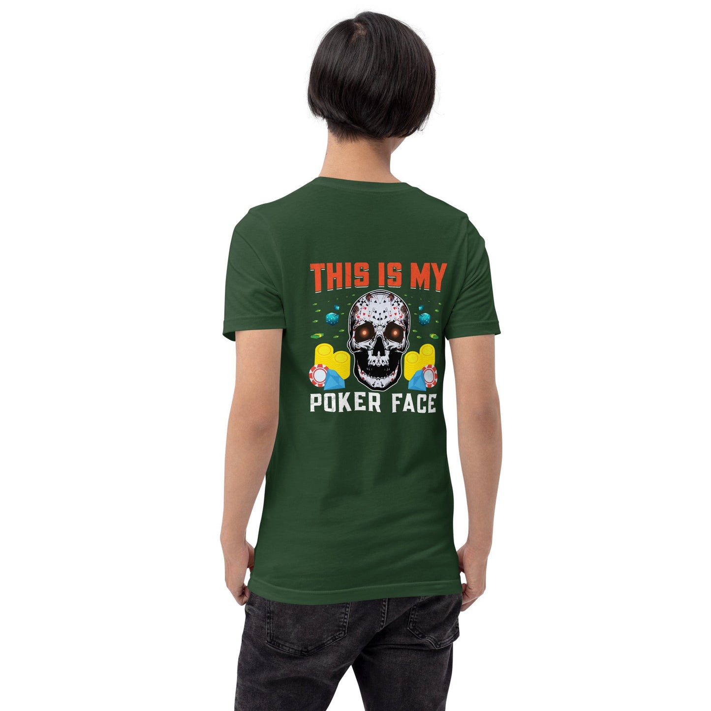 This is My Poker Face - Unisex t-shirt ( Back Print ) by DarkByteGear