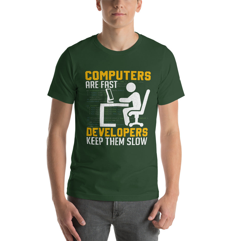 Computers are Fast, Developers make them Slow - Unisex t-shirt by DarkByteGear