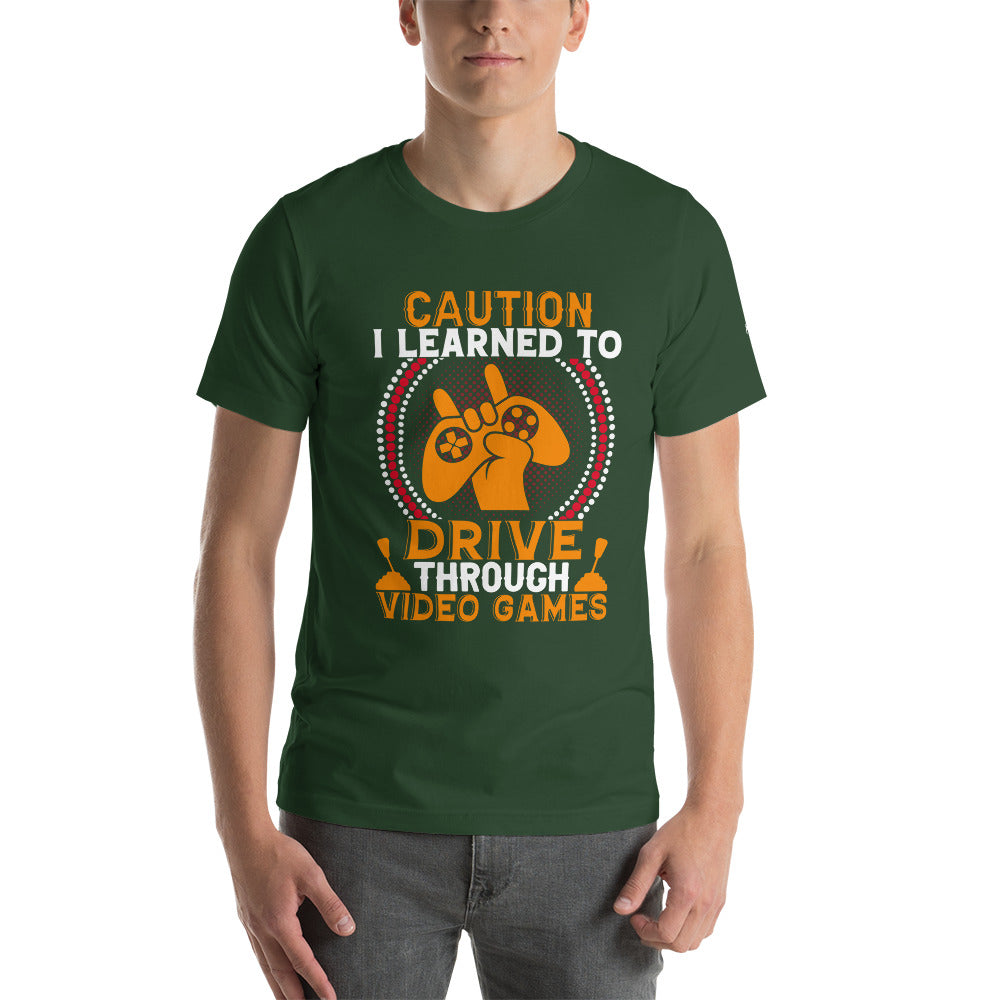 Caution! I learned to Drive Video Games Unisex t-shirt by DarkByteGear
