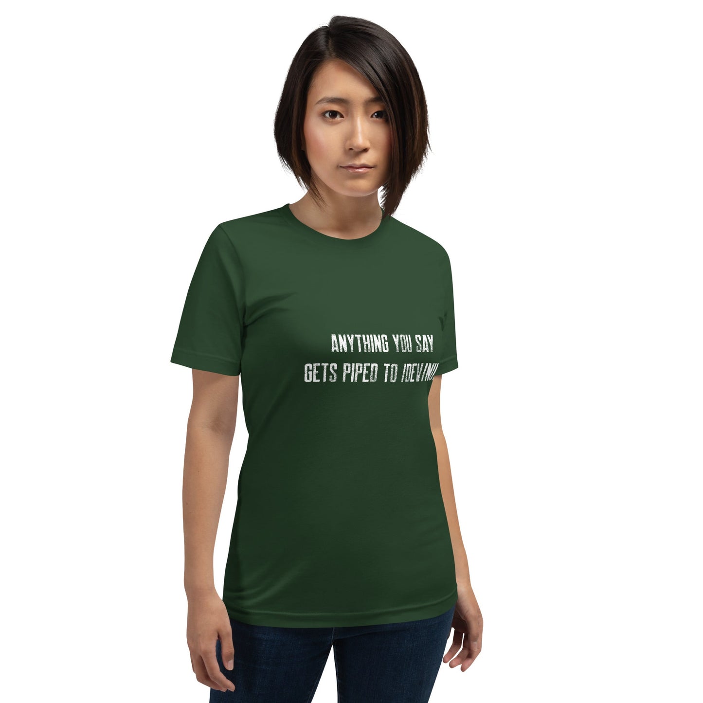 Anything you say Gets piped to devnull V1 - Unisex t-shirt by DarkByteGear