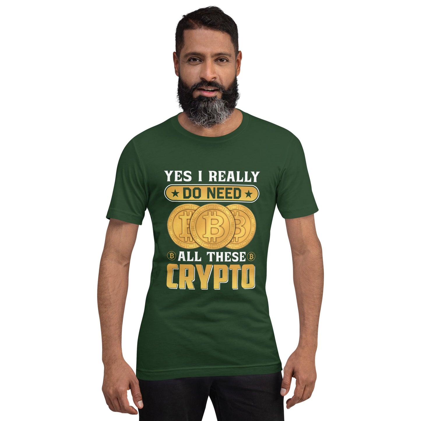 Yes, I really Do Need all these Bitcoin - Unisex t-shirt by DarkByteGear