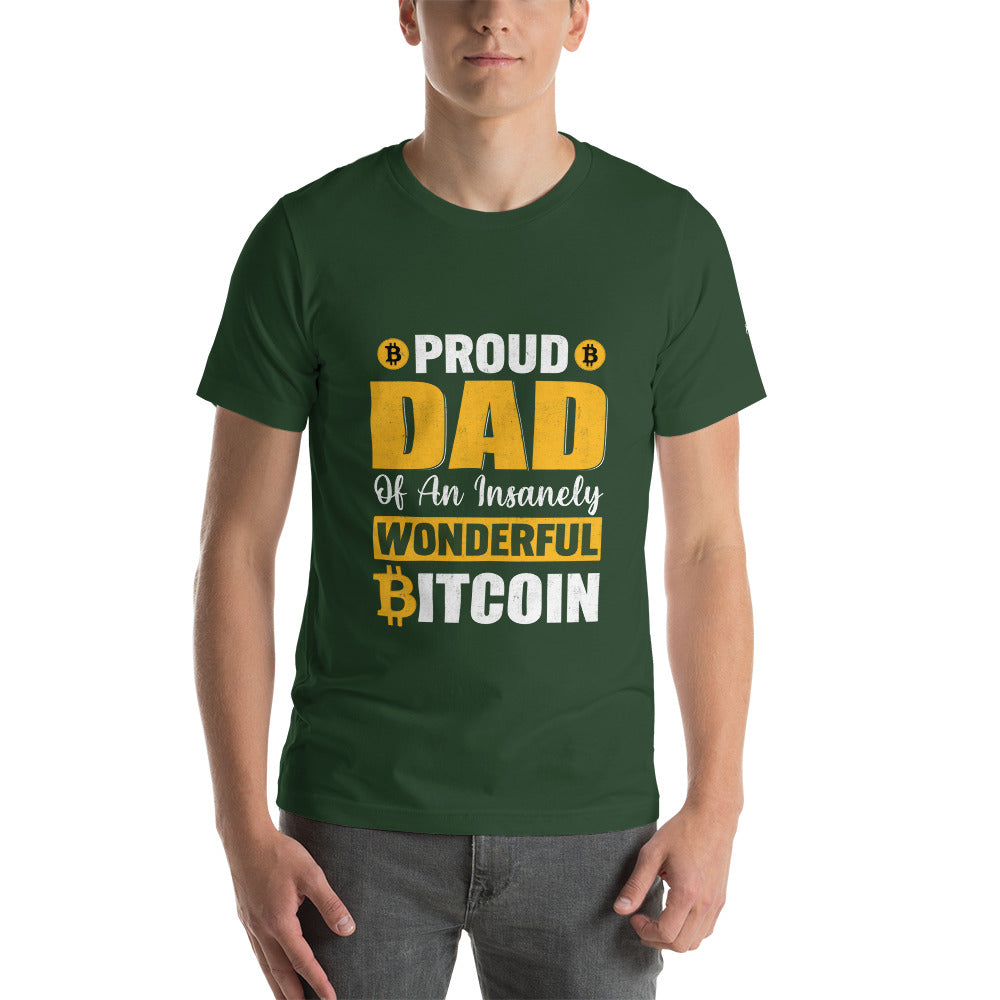Proud Dad of an insanely wonderful bitcoin - Unisex t-shirt by DarkByteGear