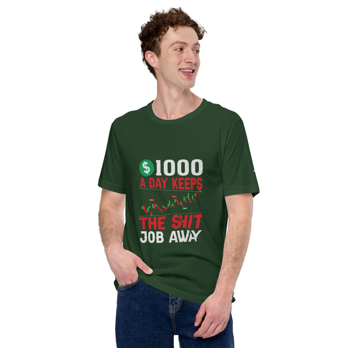 1000 A Day Keeps the Shit Job Away - Unisex t-shirt by DarkByteGear