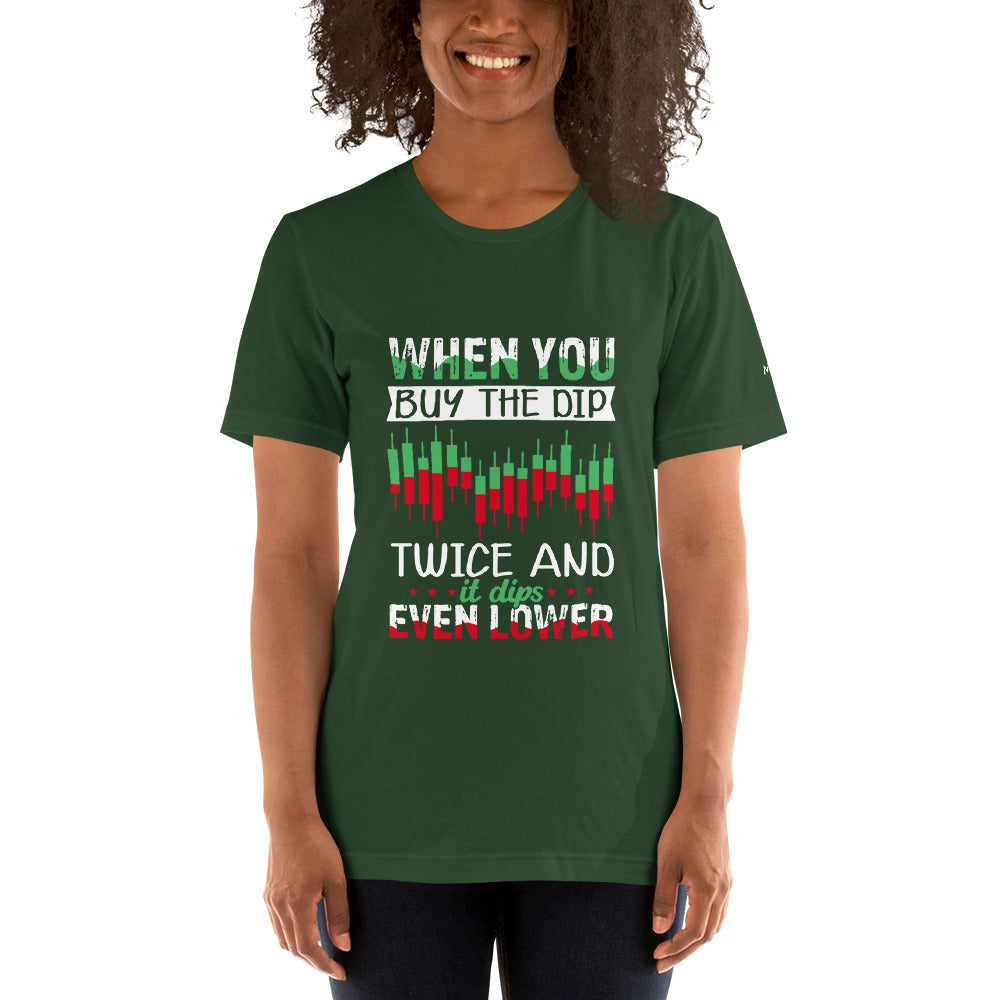 When you Buy the Dip twice and it Dips even lower - Unisex t-shirt by DarkByteGear