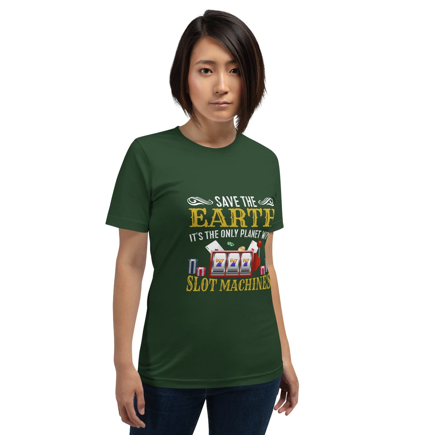 Save the Earth; it's the only Planet with Slot Machines - Unisex t-shirt by DarkByteGear