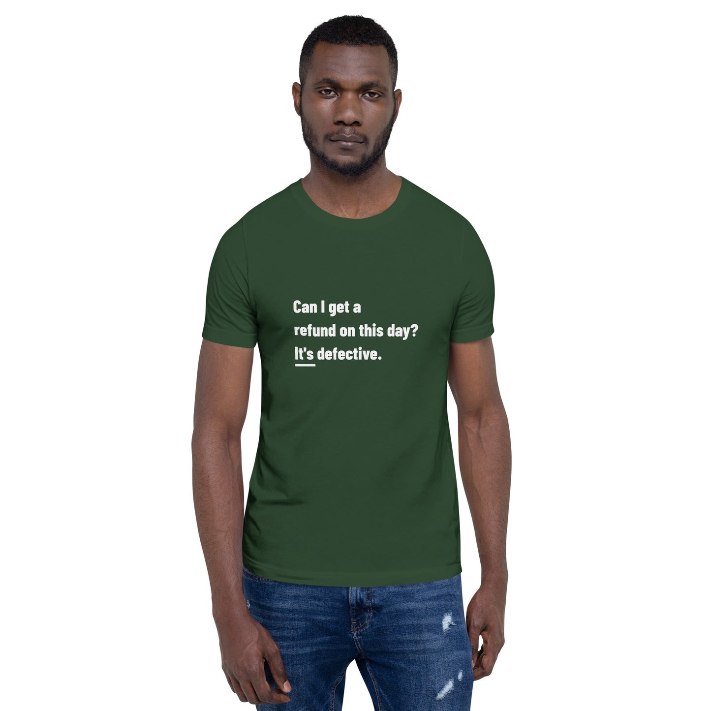 Can I Get a Refund on this Day? It's Defective - Unisex t-shirt by DarkByteGear
