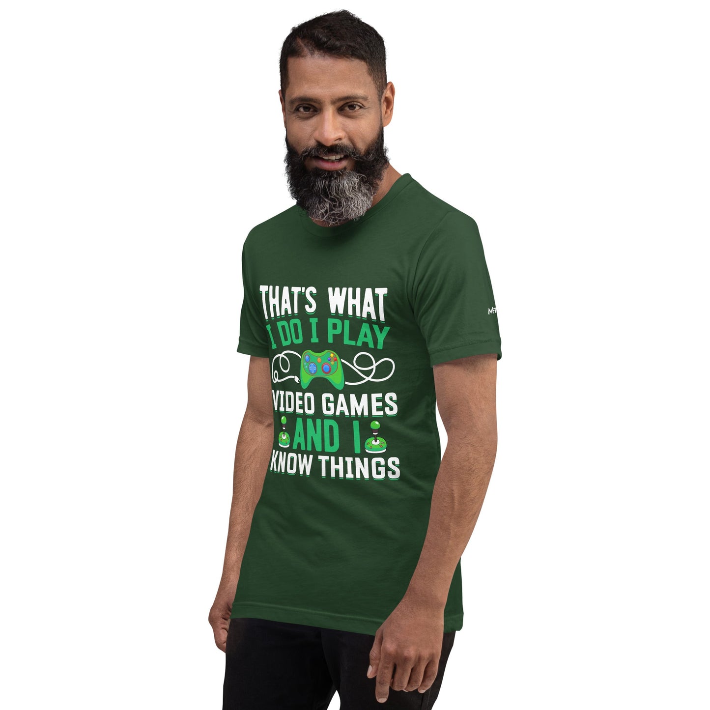 That's What I Do, I play Video Games and I know Things Unisex t-shirt by DarkByteGear