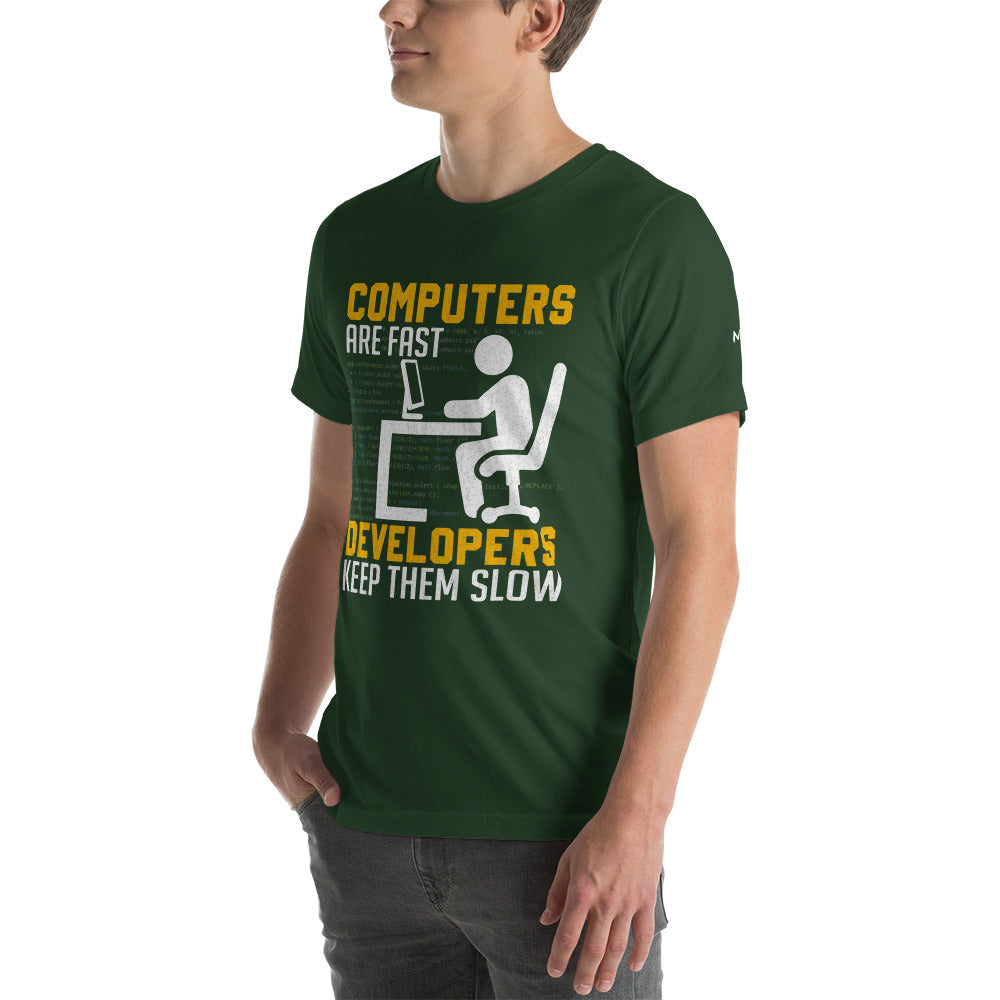 Computers are Fast, Developers make them Slow - Unisex t-shirt by DarkByteGear