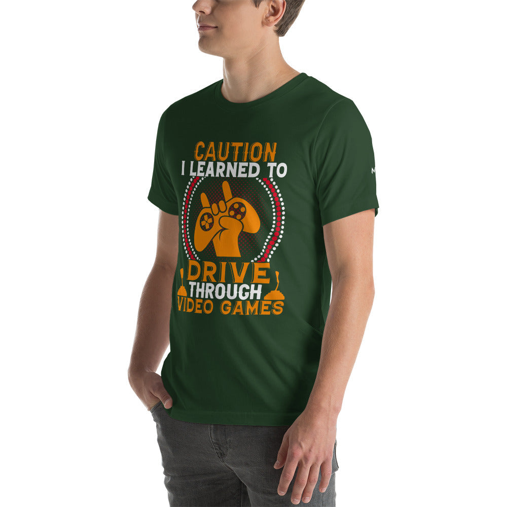 Caution! I learned to Drive Video Games Unisex t-shirt by DarkByteGear
