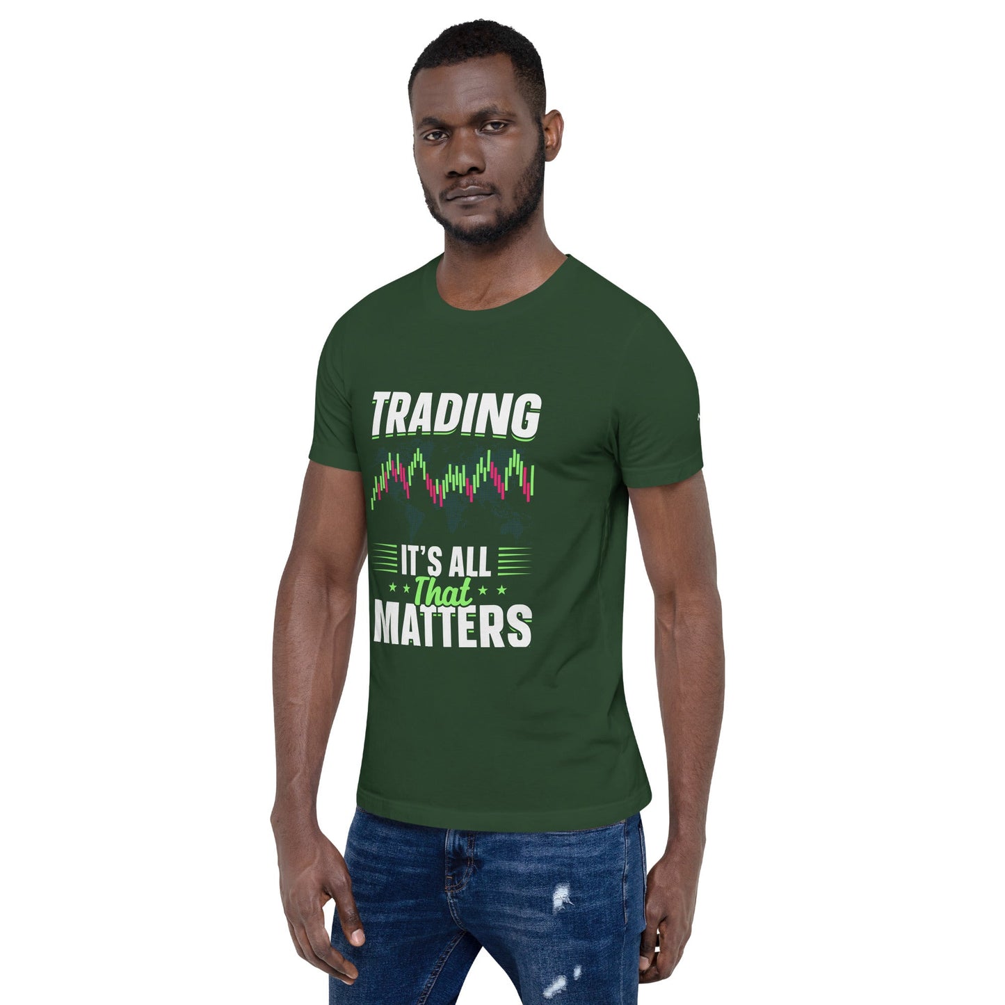 Trading it is all that matters - Unisex t-shirt by DarkByteGear