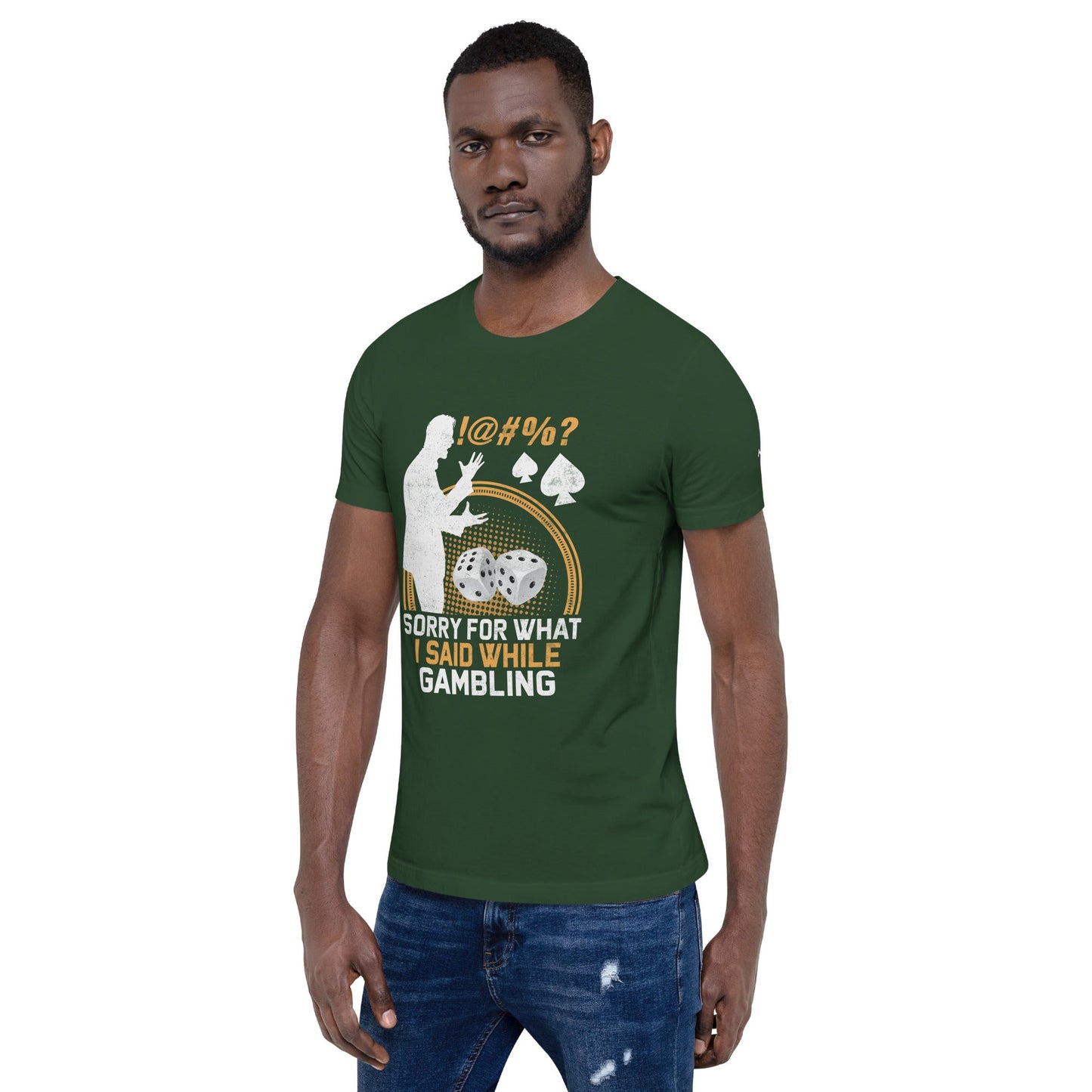 Sorry for what I Said while Gambling - Unisex t-shirt by DarkByteGear