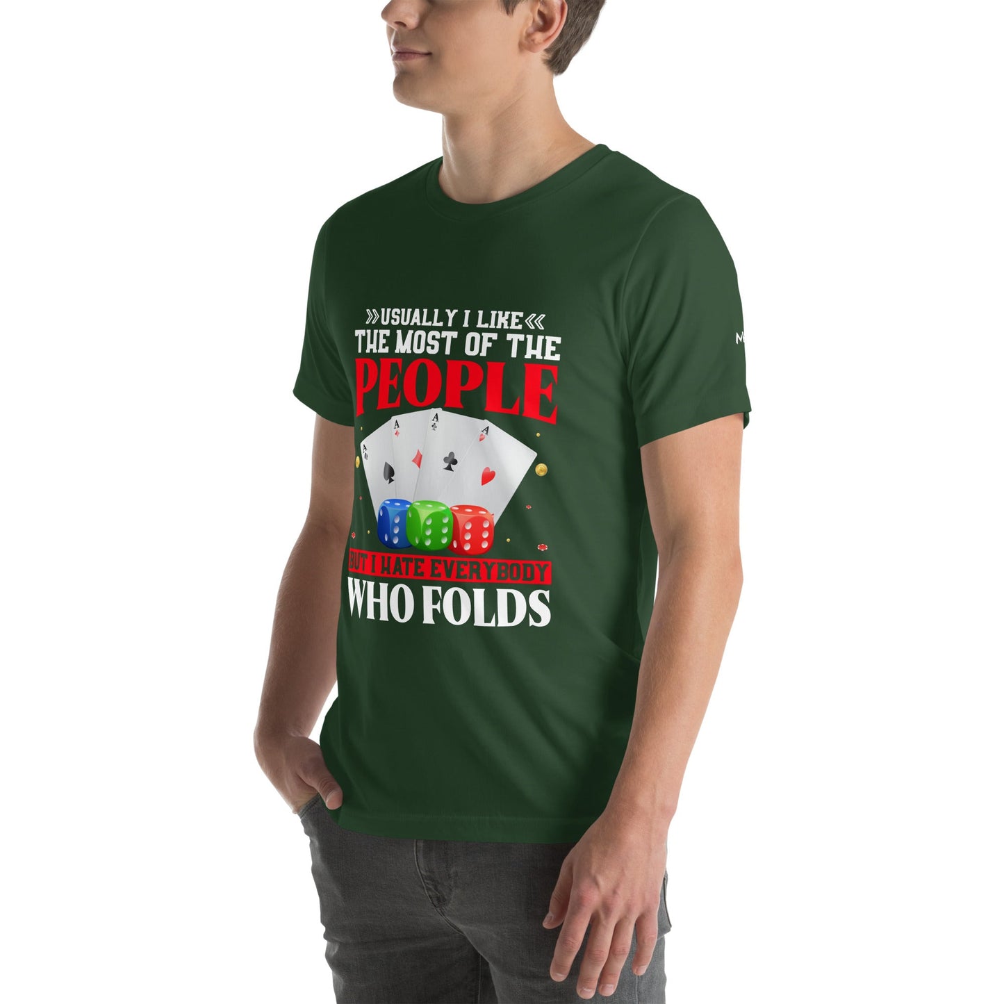 Usually I Like Most of the People But I Hate everyone who Folds - Unisex t-shirt by DarkByteGear