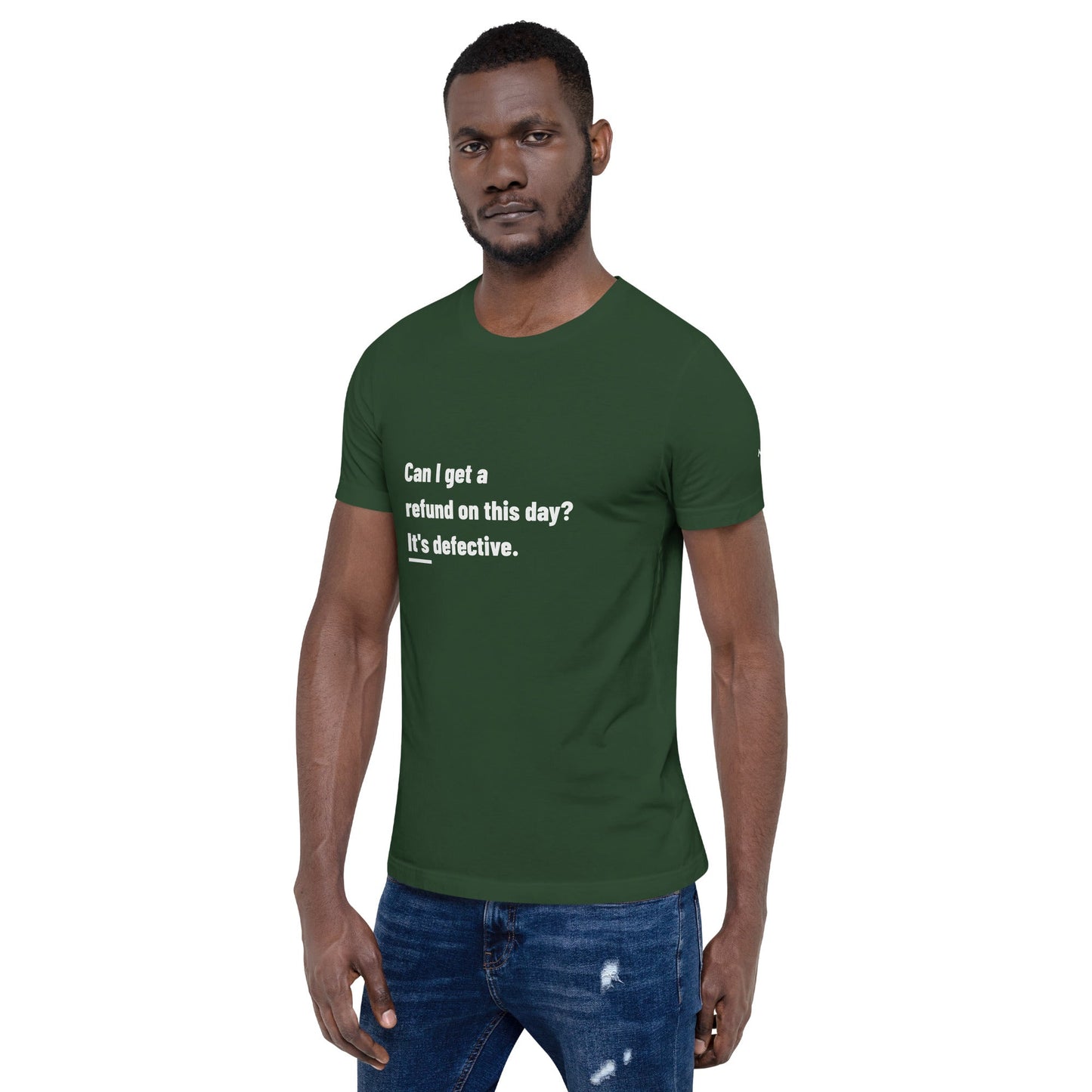 Can I Get a Refund on this Day? It's Defective - Unisex t-shirt by DarkByteGear