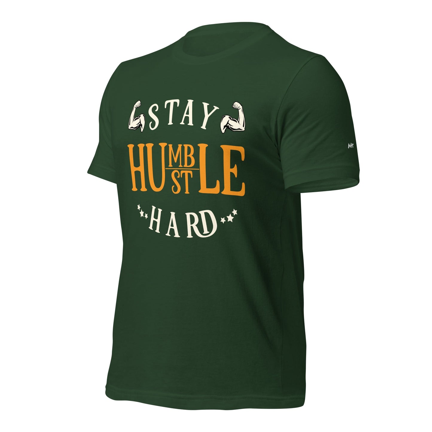 Stay Humble; Hustle Hard - Unisex t-shirt by DarkByteGear