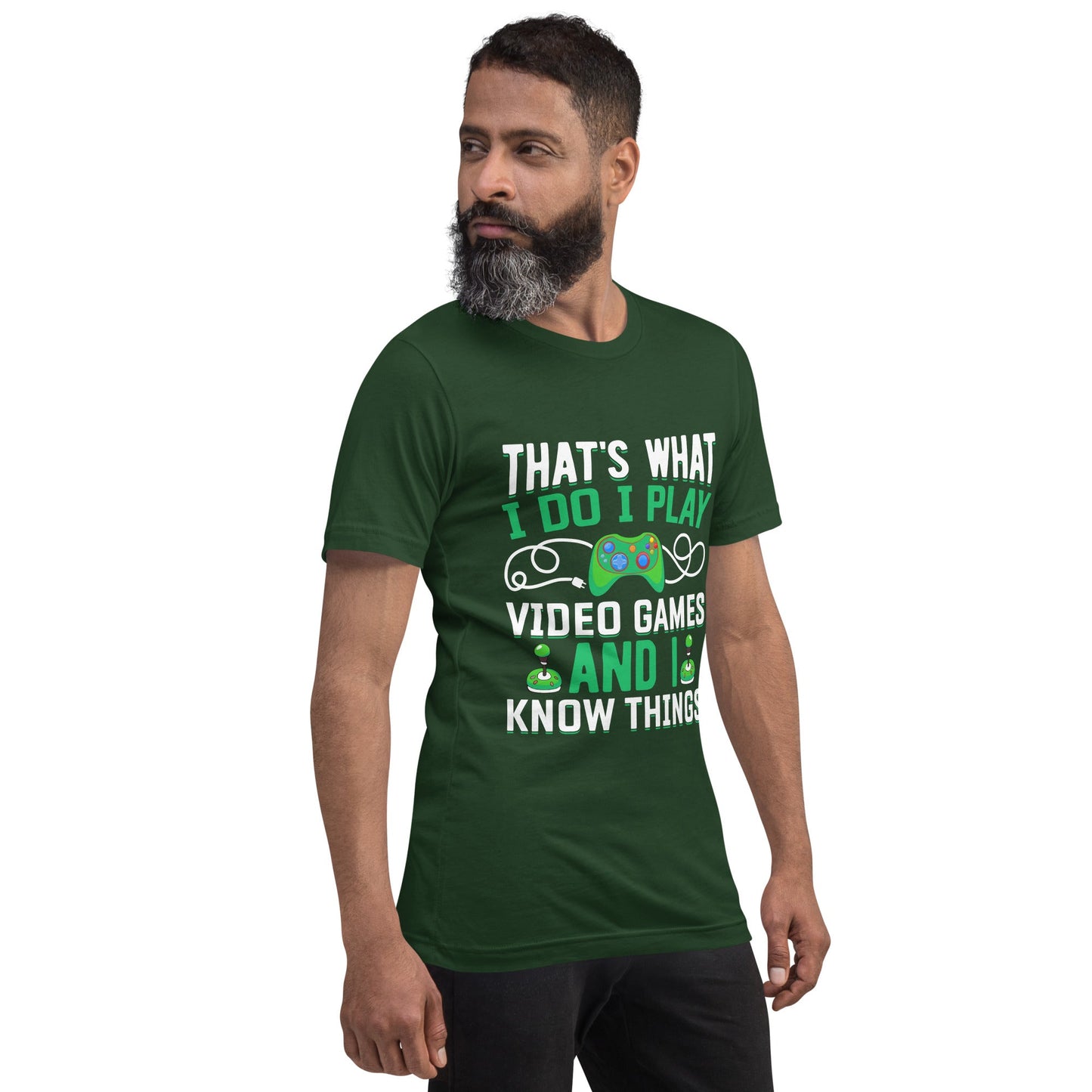 That's What I Do, I play Video Games and I know Things Unisex t-shirt by DarkByteGear