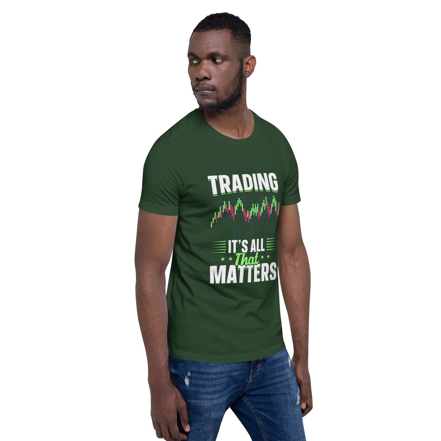 Trading it is all that matters - Unisex t-shirt by DarkByteGear