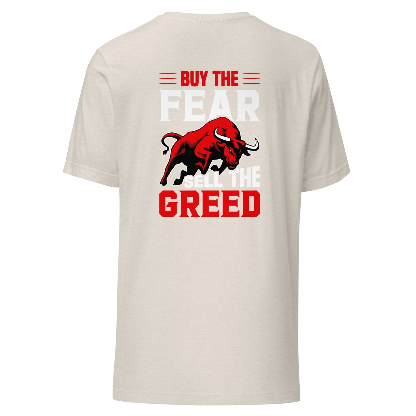 Buy the Fear; Sell the Greed V1 - Unisex t-shirt ( Back Print ) by DarkByteGear