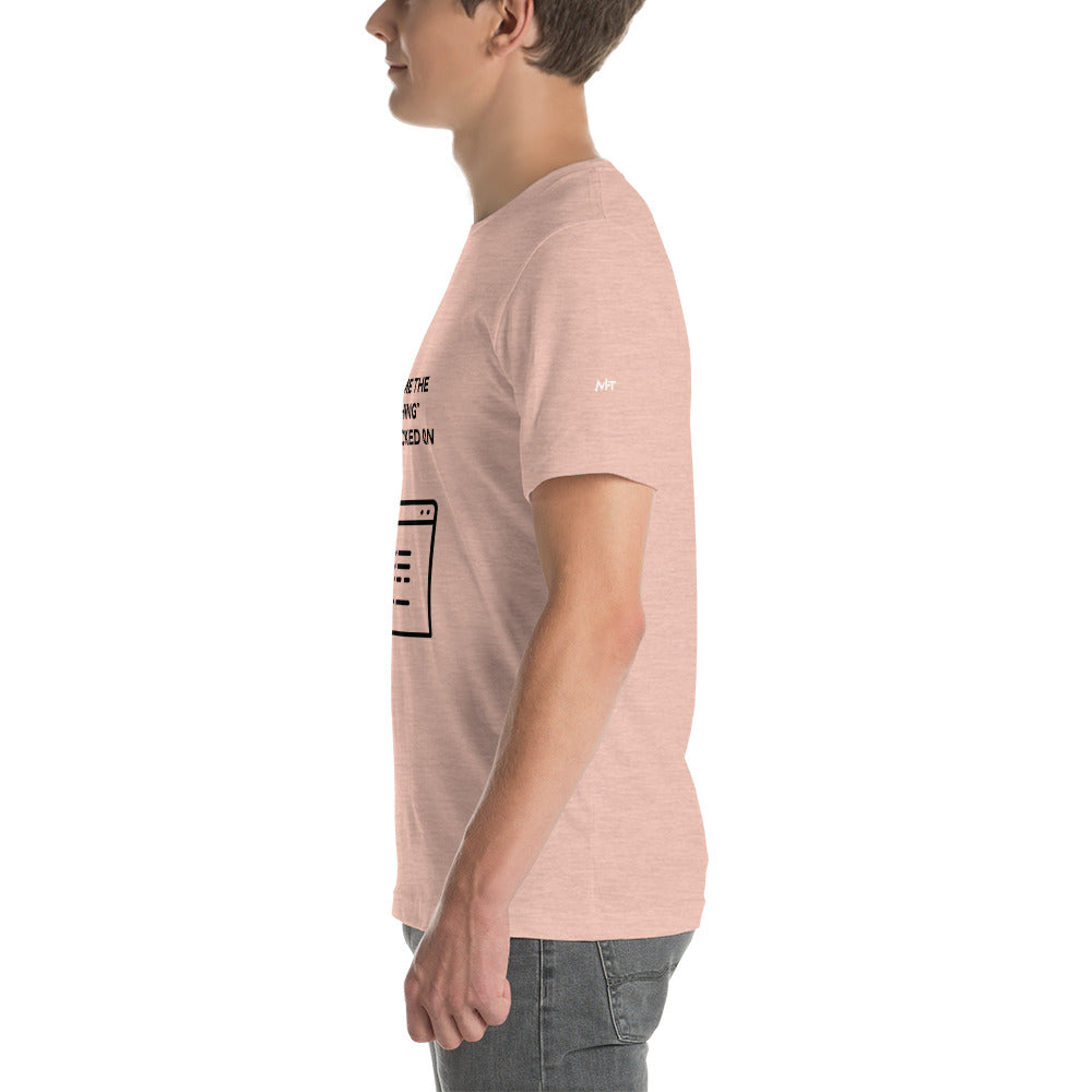 Show me the Nothing you Clicked on in Dark Text - Unisex t-shirt by DarkByteGear