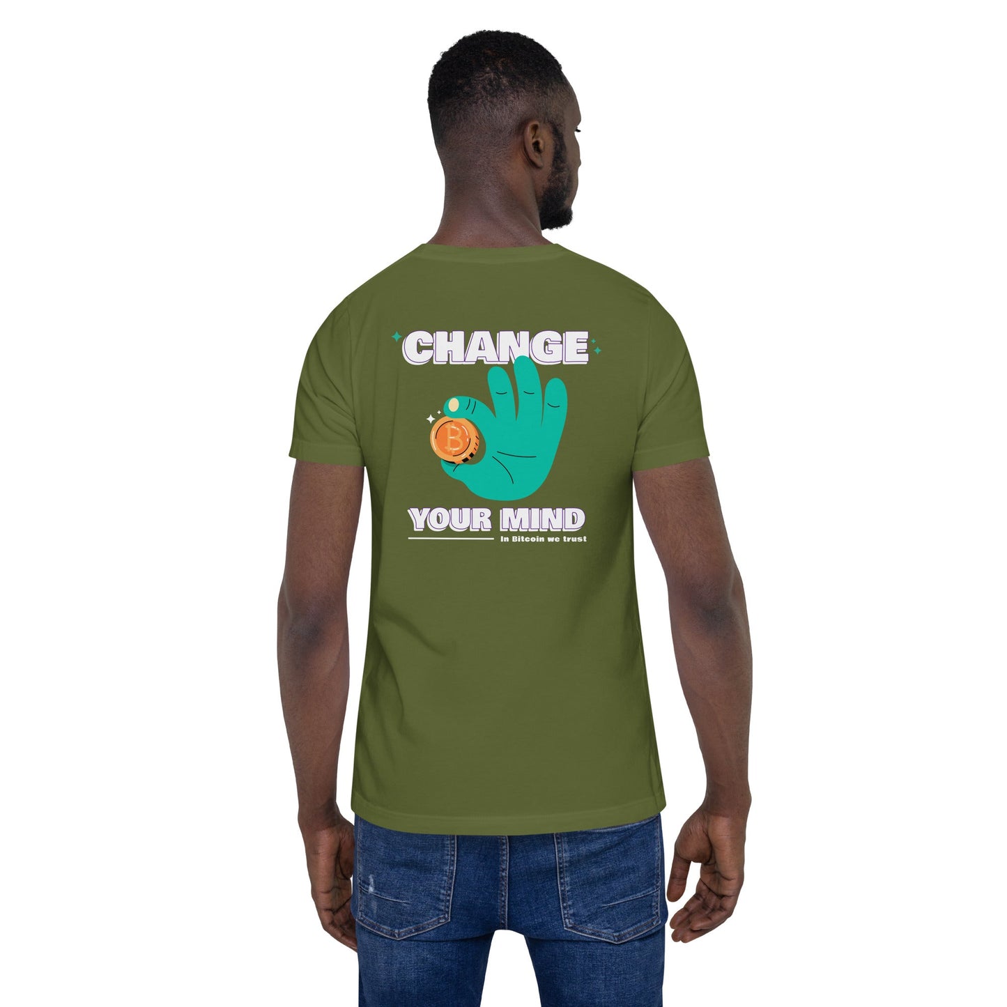 Change your mind in Bitcoin we Trust - Unisex t-shirt (back print) by DarkByteGear