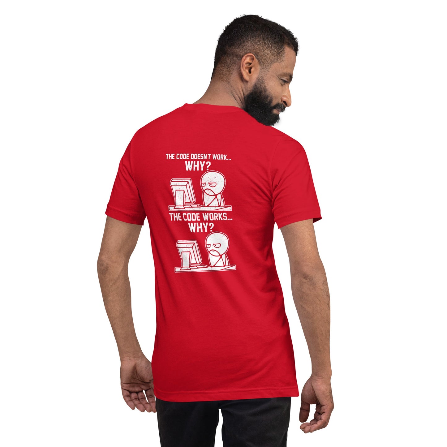 The Code doesn't work why - Unisex t-shirt (Back Print ) by DarkByteGear