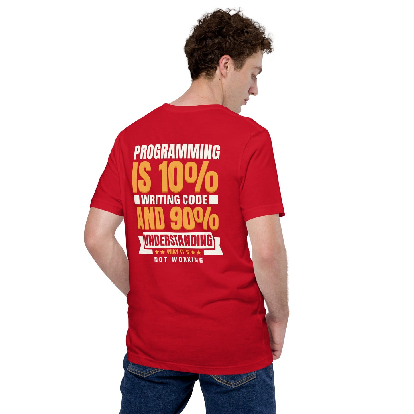 Programming is 10% writing code - Unisex t-shirt (back print) by DarkByteGear