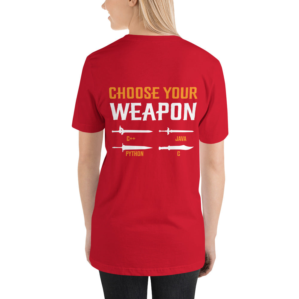Choose your weapon Unisex t-shirt ( Back Print ) by DarkByteGear