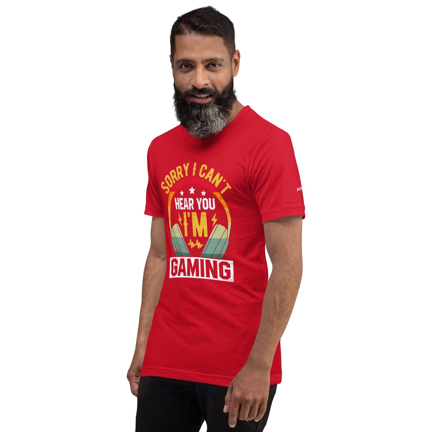 Sorry I Can't Hear You, I am Gaming Unisex t-shirt by DarkByteGear