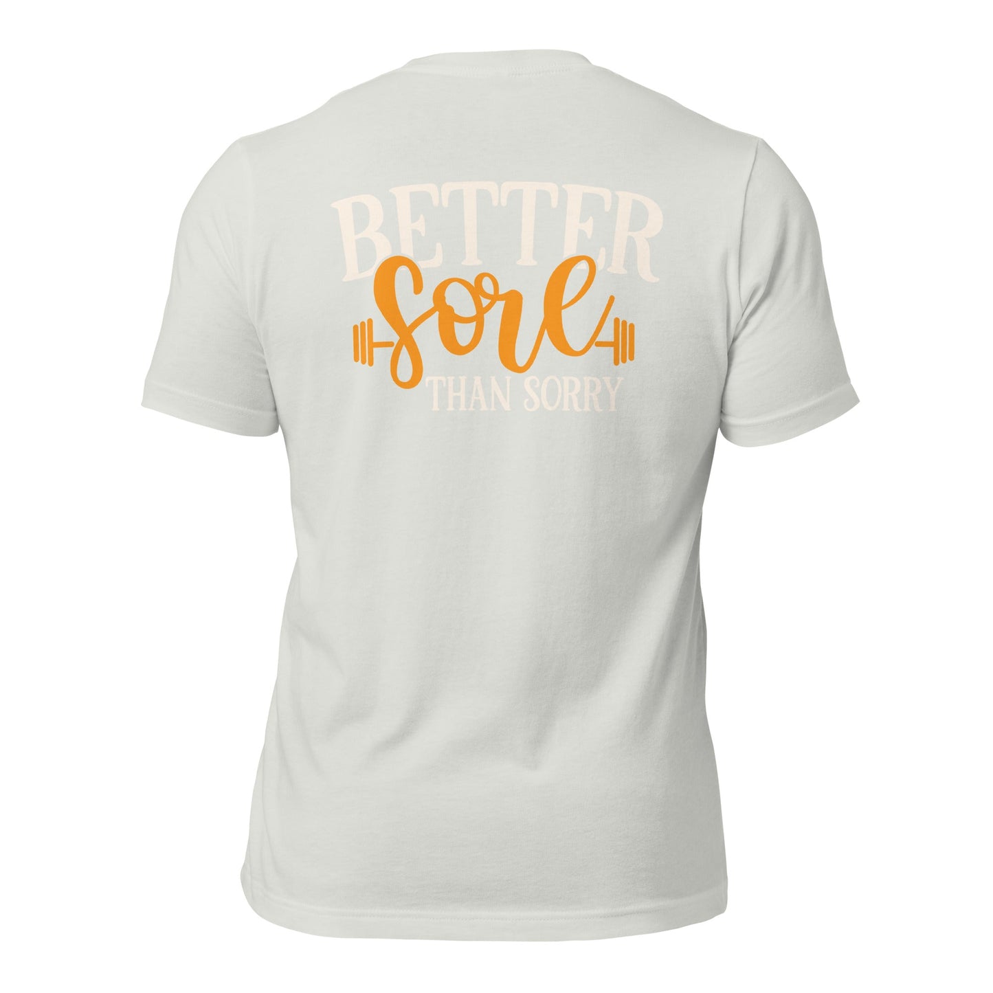 Better Sore Than Sorry - Unisex t-shirt (back print) by DarkByteGear