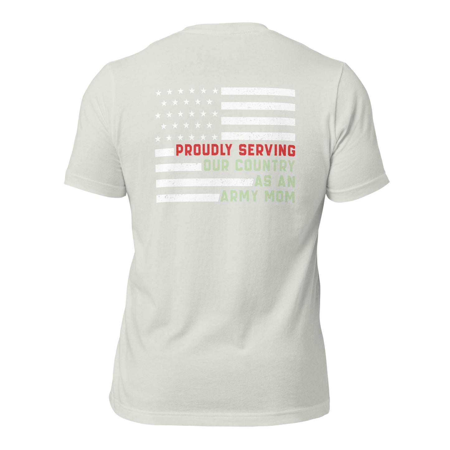 Proudly Serving as an Army Mom - Unisex t-shirt ( Back Print ) by DarkByteGear