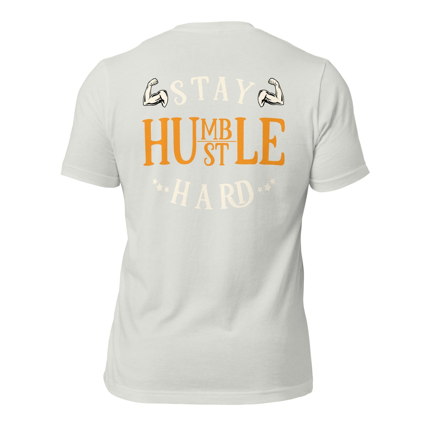 Stay Humble; Hustle Hard - Unisex t-shirt ( Back Print ) by DarkByteGear