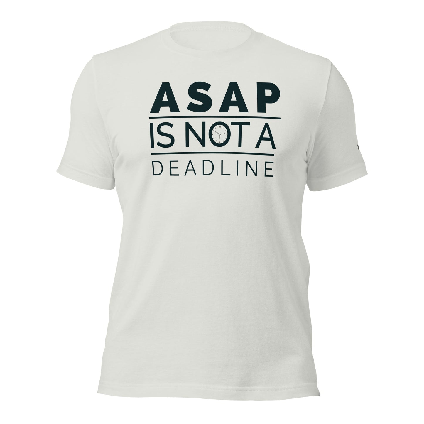 ASAP is not a deadline - Unisex t-shirt by DarkByteGear