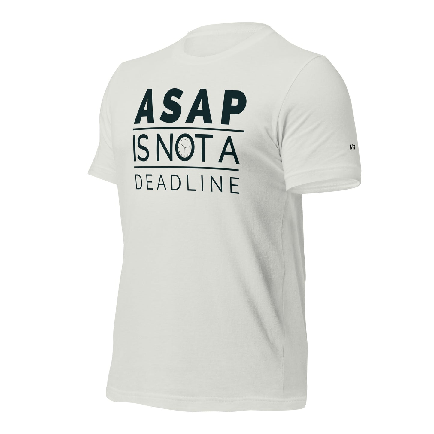 ASAP is not a deadline - Unisex t-shirt by DarkByteGear