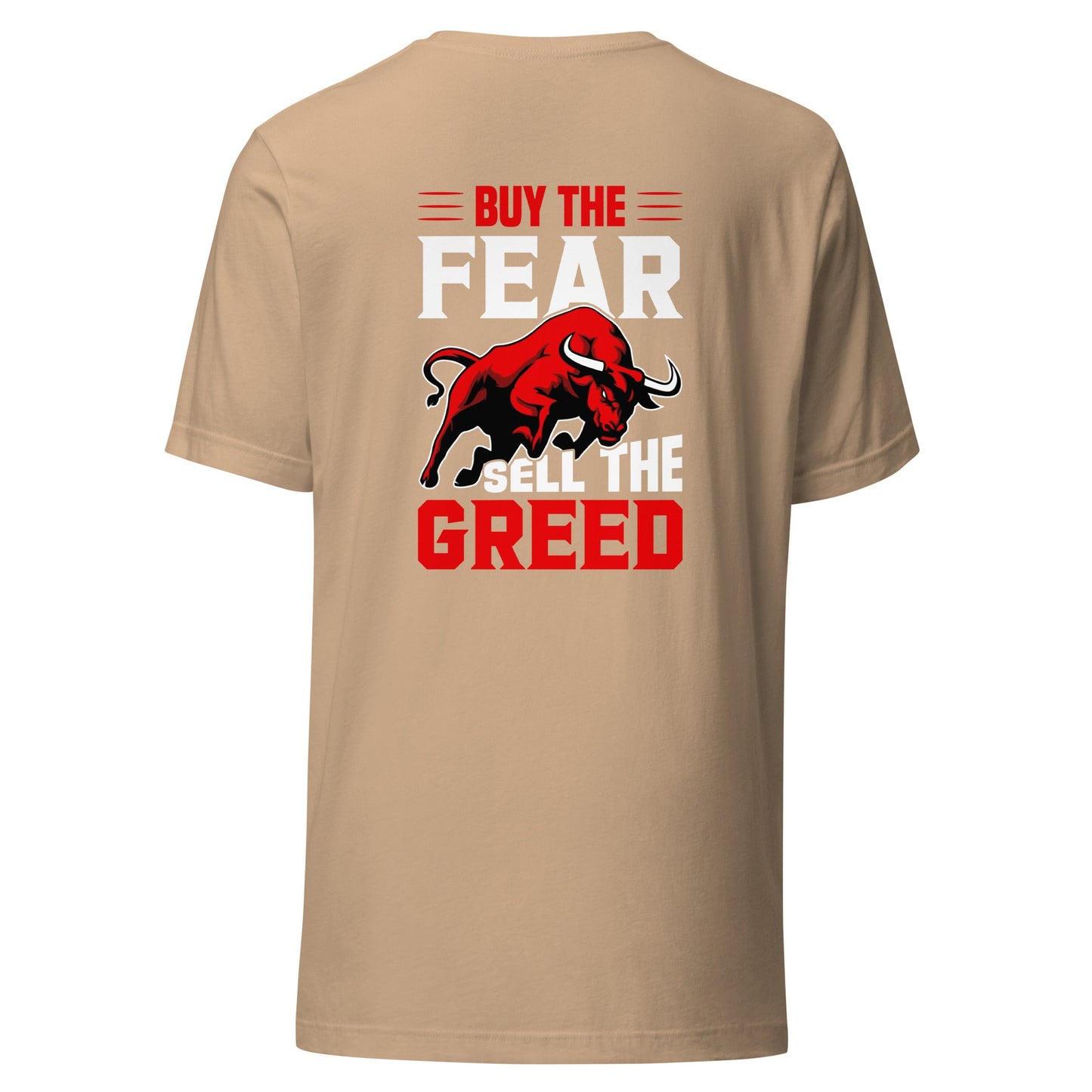 Buy the Fear; Sell the Greed V1 - Unisex t-shirt ( Back Print ) by DarkByteGear