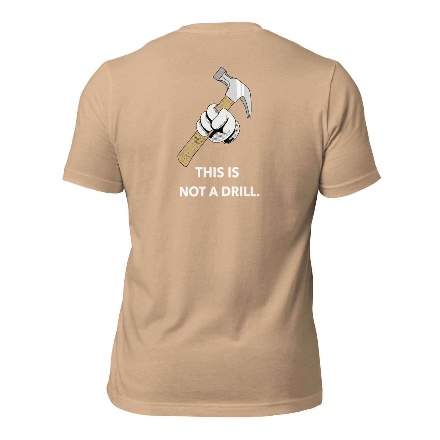 This is not a Drill - Unisex t-shirt (back print) by DarkByteGear
