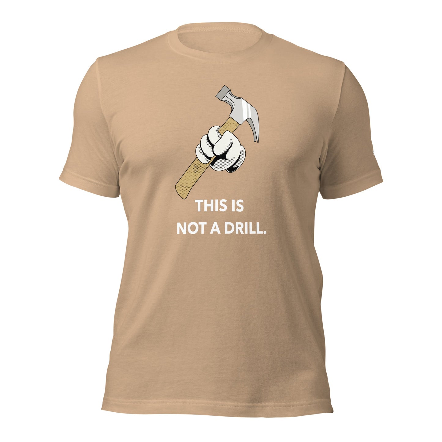 This is not a Drill - Unisex t-shirt by DarkByteGear