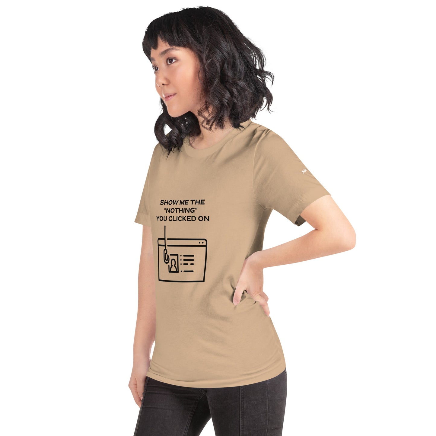 Show me the Nothing you Clicked on in Dark Text - Unisex t-shirt by DarkByteGear