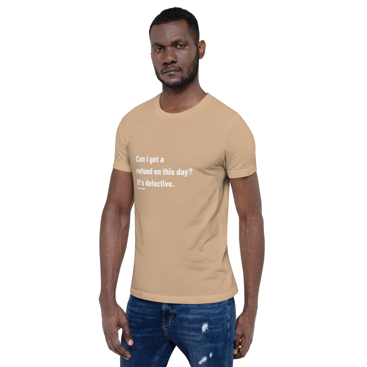 Can I Get a Refund on this Day? It's Defective - Unisex t-shirt by DarkByteGear