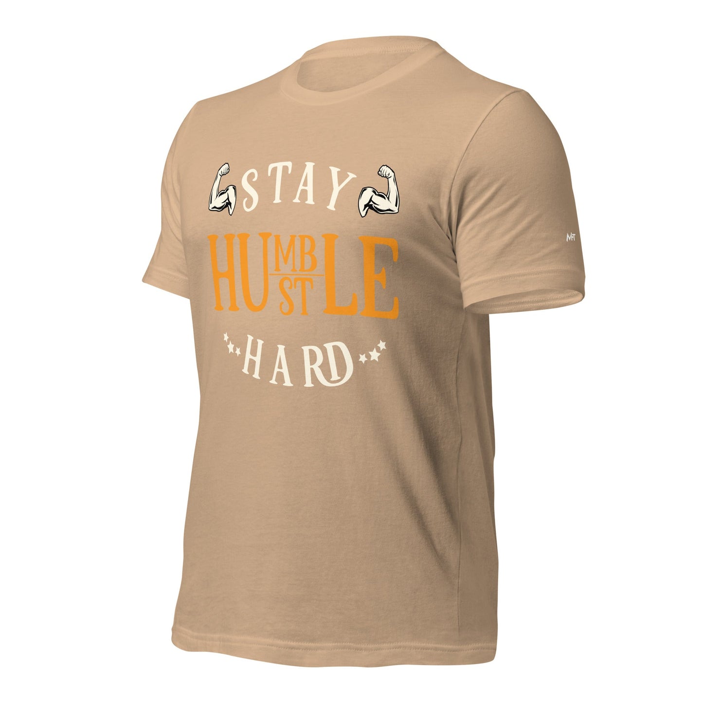 Stay Humble; Hustle Hard - Unisex t-shirt by DarkByteGear