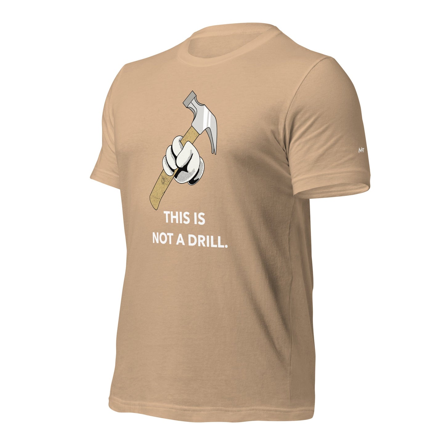 This is not a Drill - Unisex t-shirt by DarkByteGear