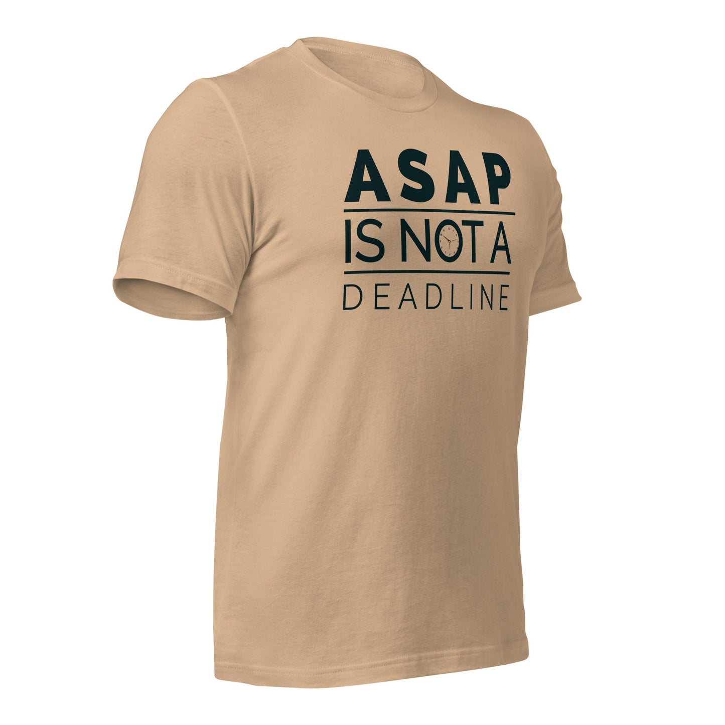 ASAP is not a deadline - Unisex t-shirt by DarkByteGear