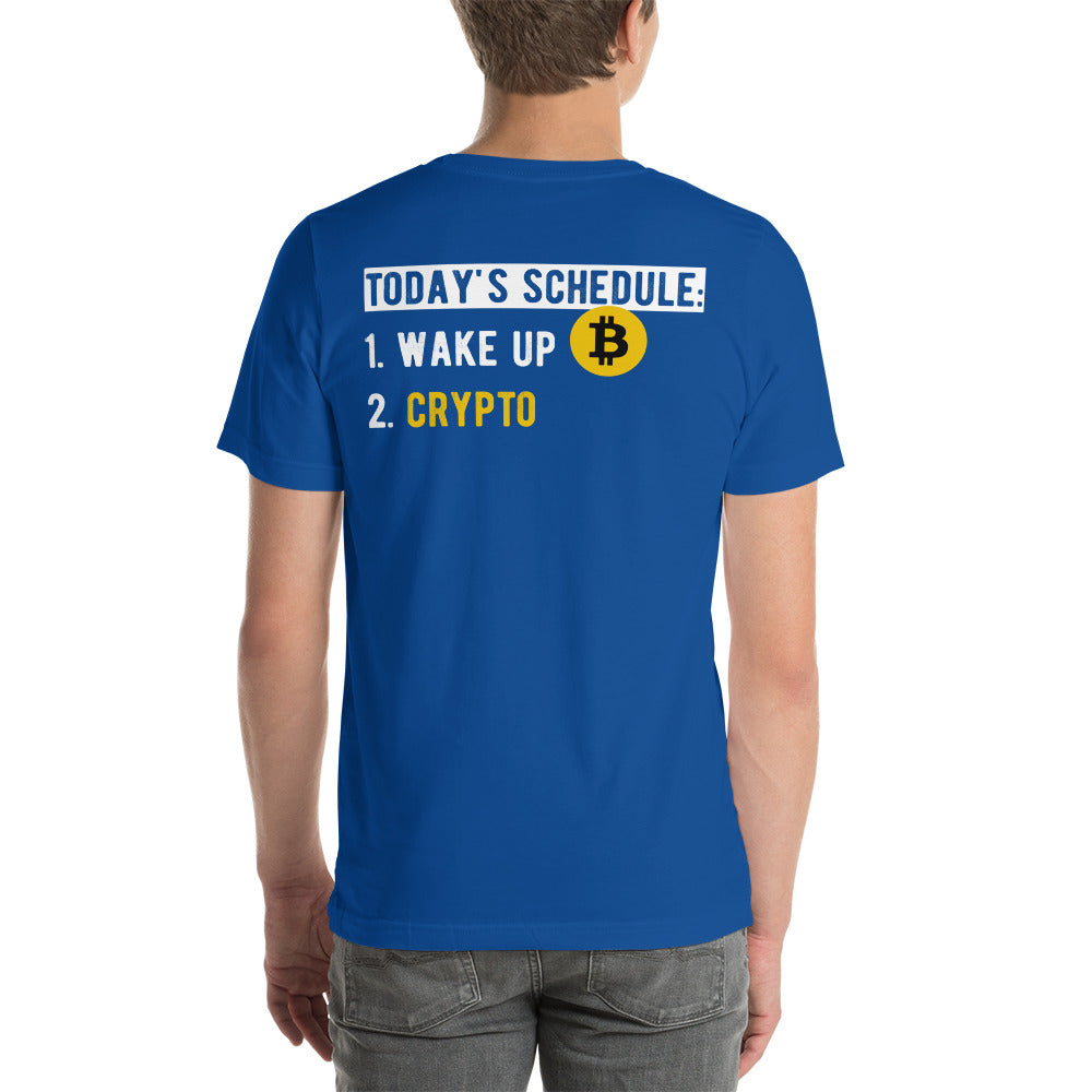 Today's Schedule - 1. Wake up 2. Crypto Unisex t-shirt ( Back Print ) by DarkByteGear