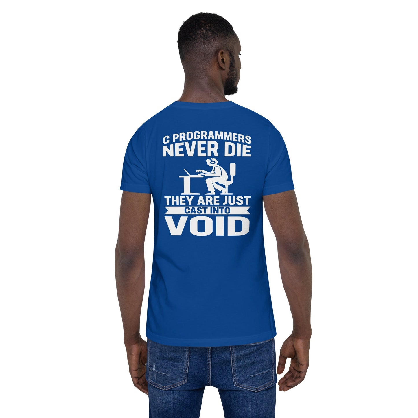 Programmers Never Die They Are Just Cast Into Void Unisex t-shirt ( back print) by DarkByteGear
