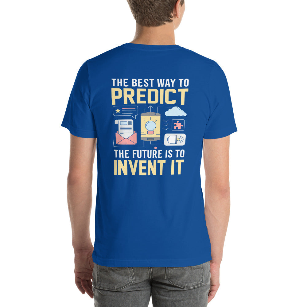 The Best Way to Predict Future is to invent it Unisex t-shirt ( Back Print ) by DarkByteGear