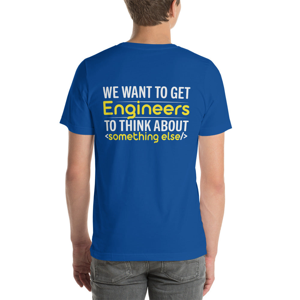 We want to get Engineers to think about something else Unisex t-shirt ( Back Print ) by DarkByteGear