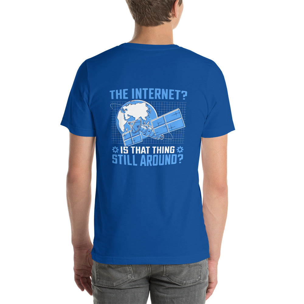The Internet? Is that Thing Still Around? Unisex t-shirt ( Back Print ) by DarkByteGear