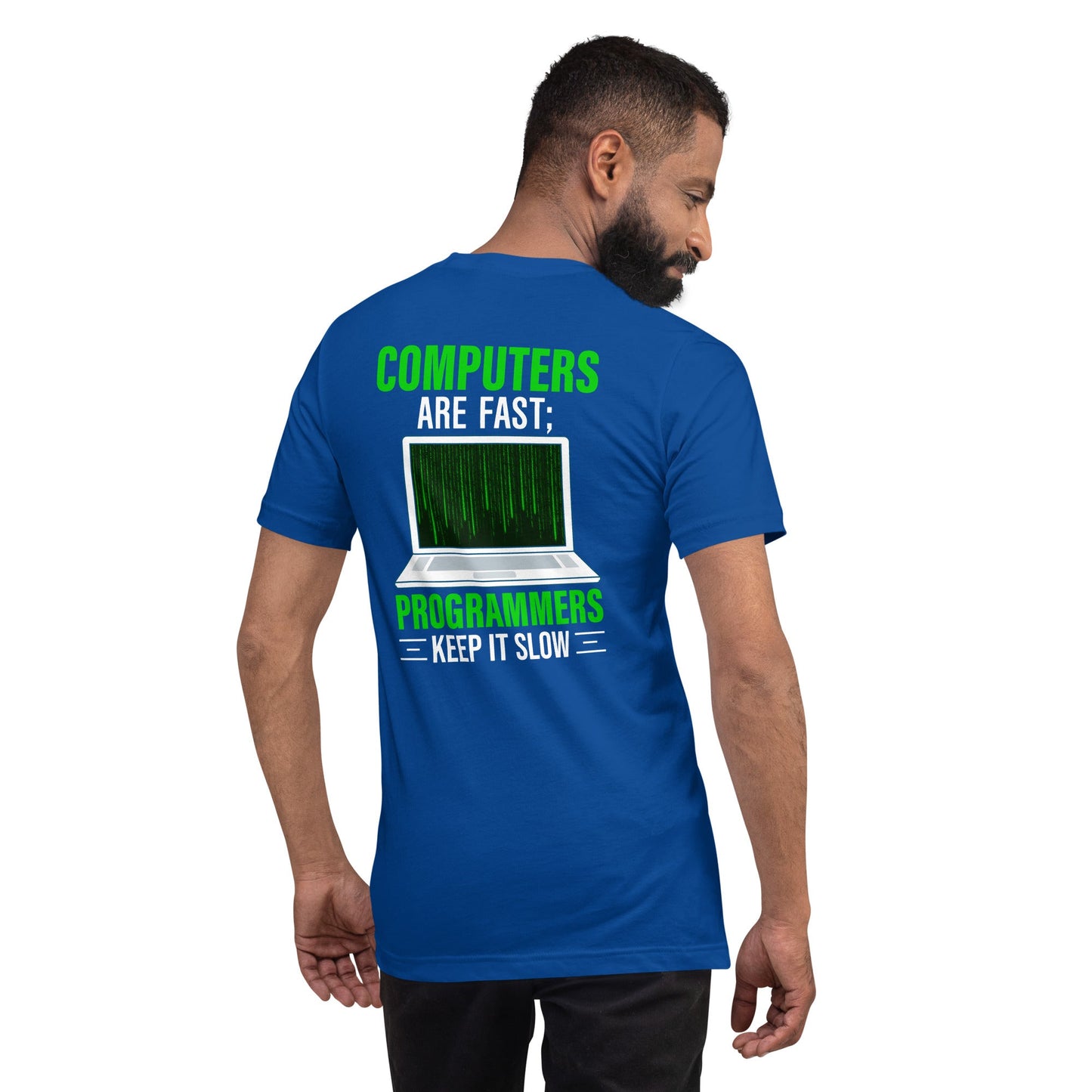 Computers are fast; Programmers -Unisex t-shirt by DarkByteGear