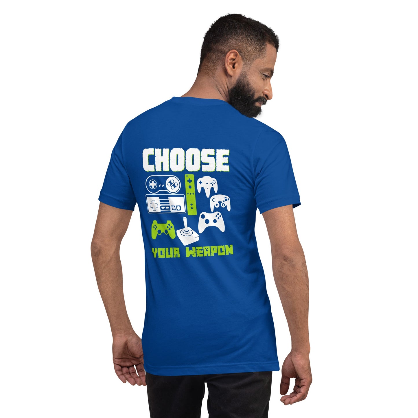 Choose Your Weapons - Unisex t-shirt ( Back Print ) by DarkByteGear