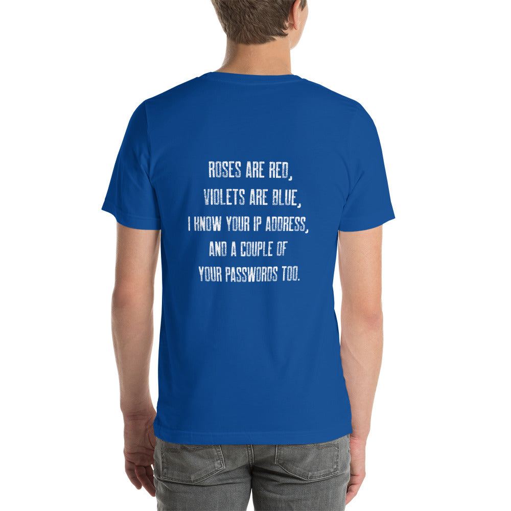 Roses are red, I know your IP and Passwords - Unisex t-shirt ( Back Print ) by DarkByteGear