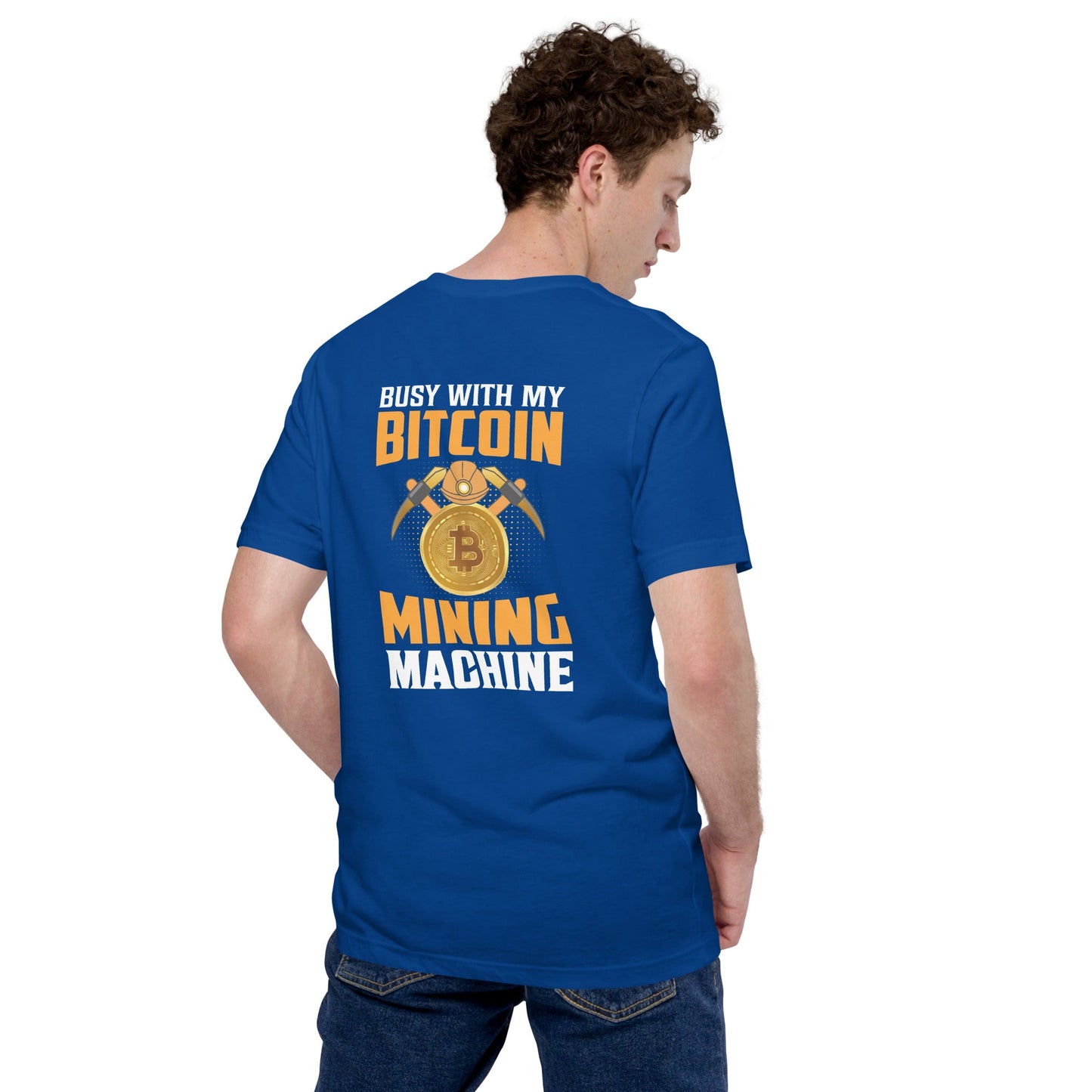 Busy with my Bitcoin Mining Machine Unisex t-shirt by DarkByteGear