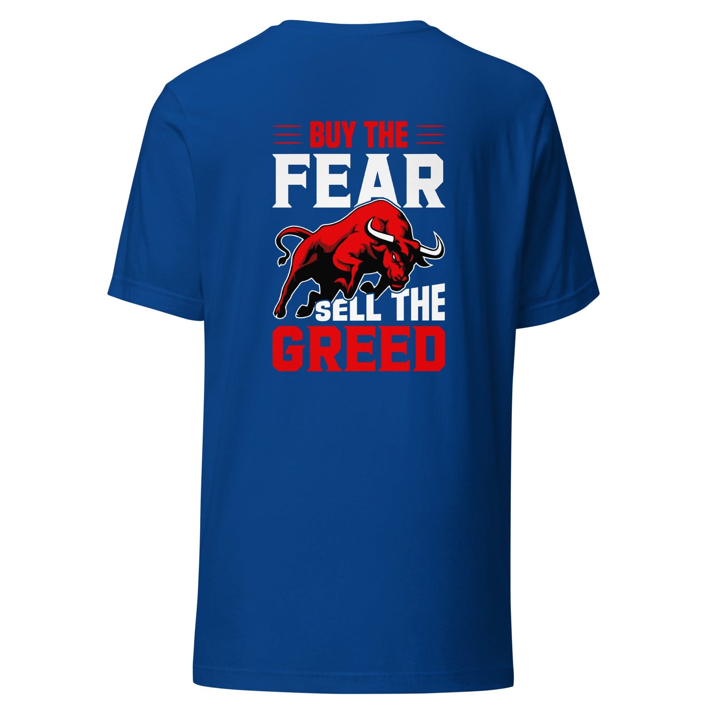 Buy the Fear; Sell the Greed V1 - Unisex t-shirt ( Back Print ) by DarkByteGear